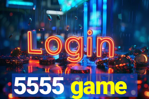 5555 game
